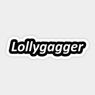 Lollygagger Sticker